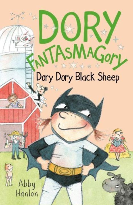 Texte: DORY FANTASMAGORY, Dory Dory Black Sheep, Abby Hanlon. Illustration: Kind im Superheldenkostüm, Scheune, Tiere.