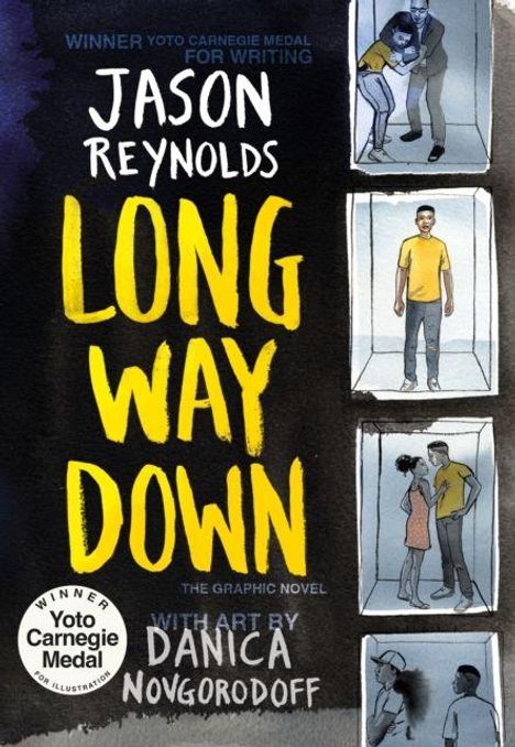 Text: "Winner Yoto Carnegie Medal for Writing. Jason Reynolds. Long Way Down. The Graphic Novel. With Art by Danica Novgorodoff." 

Illustration: Vier Szenen im Fahrstuhl, jeweils mit einer Person oder einem Paar.