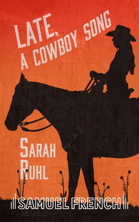 Sarah Ruhl: Late, A Cowboy Song, Buch