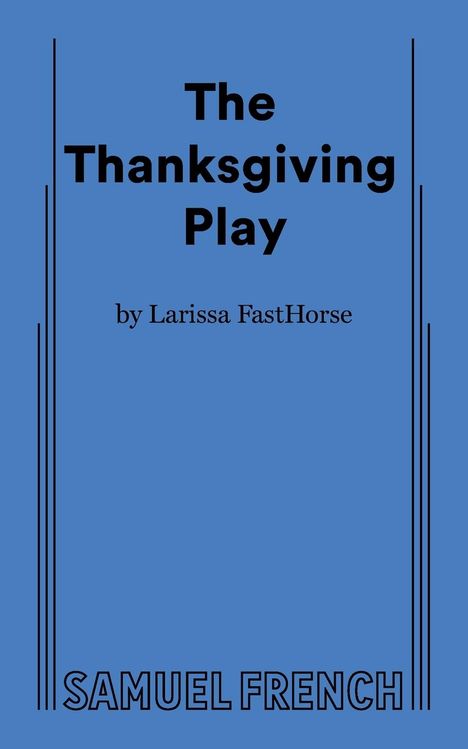 Larissa Fasthorse: The Thanksgiving Play, Buch