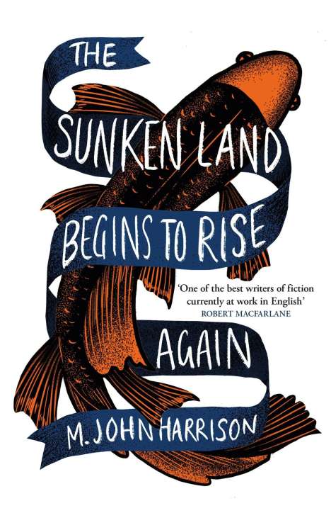 M. John Harrison: The Sunken Land Begins to Rise Again, Buch