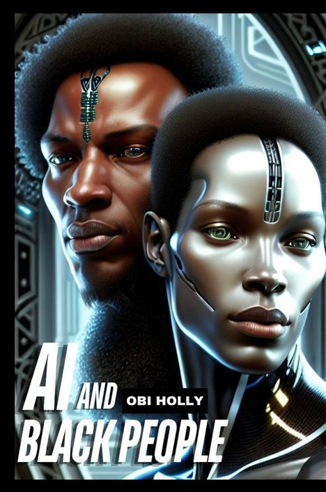 Obi M Holly: AI and Black People, Buch