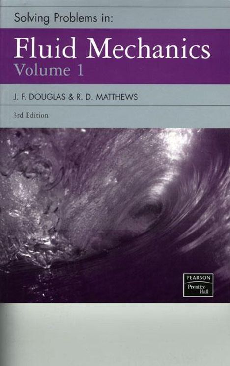 "Solving Problems in: Fluid Mechanics Volume 1" von J.F. Douglas & R.D. Matthews, 3. Auflage. Wirbelnder Wasserhintergrund.