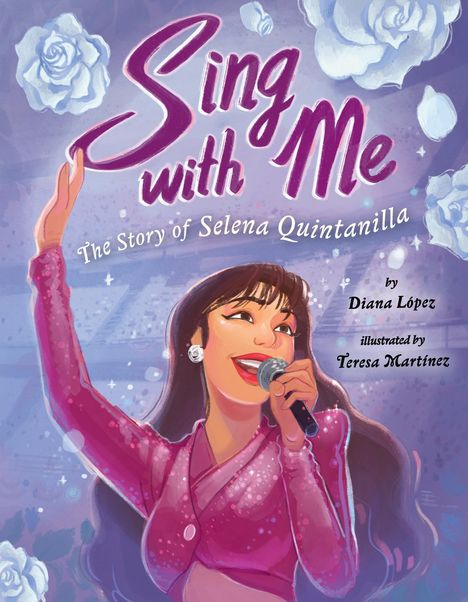 Diana López: Sing with Me: The Story of Selena Quintanilla, Buch