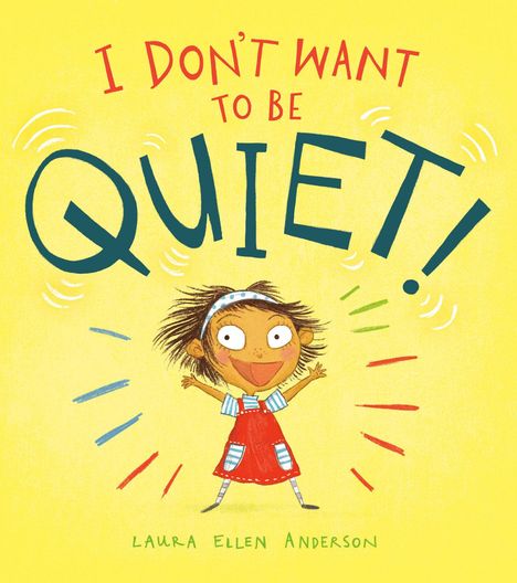 Laura Ellen Anderson: I Don't Want to Be Quiet!, Buch