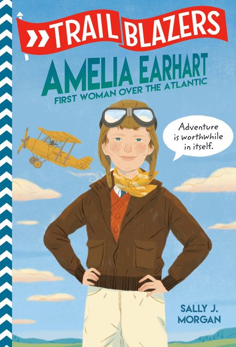 Sally J. Morgan: Trailblazers: Amelia Earhart: First Woman Over the Atlantic, Buch