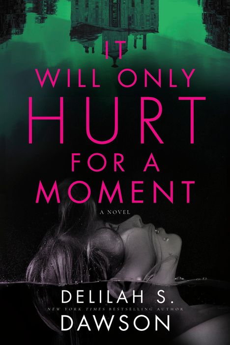 Delilah S. Dawson: It Will Only Hurt for a Moment, Buch