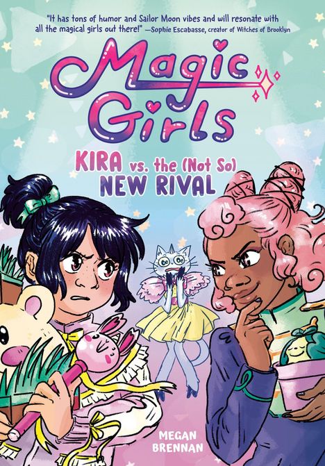 "Magic Girls: Kira vs. the (Not So) New Rival" von Megan Brennan. Zwei Mädchen blicken entschlossen, im Hintergrund ein Katzenwesen.