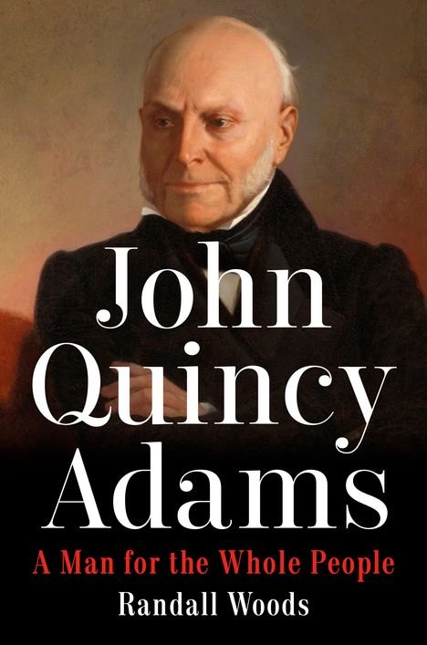 Randall Woods: John Quincy Adams, Buch