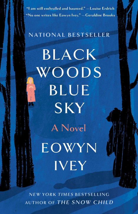 "BLACK WOODS BLUE SKY, A Novel, Eowyn Ivey. Illustration: Mädchen in rosa Mantel, schwarzer Wald vor blauem Hintergrund."