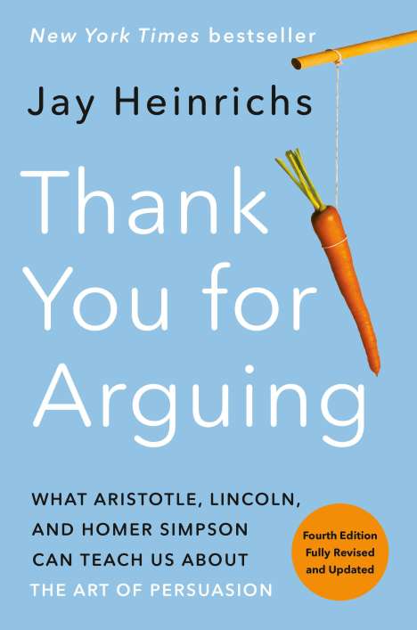 Jay Heinrichs: Thank You for Arguing, Buch