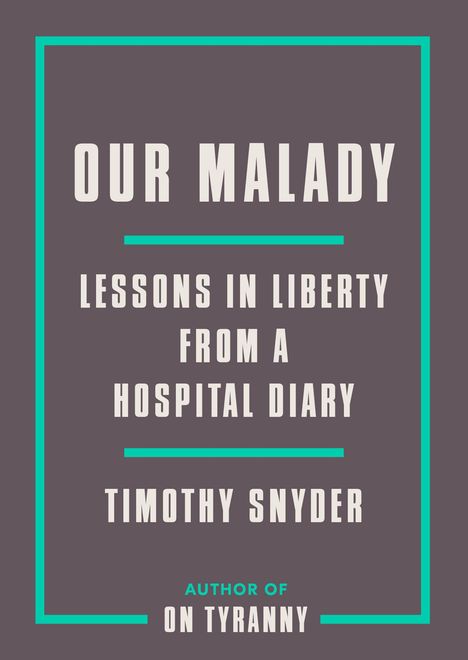 Timothy Snyder: Our Malady, Buch