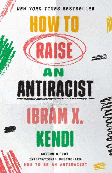 Ibram X. Kendi: How to Raise an Antiracist, Buch