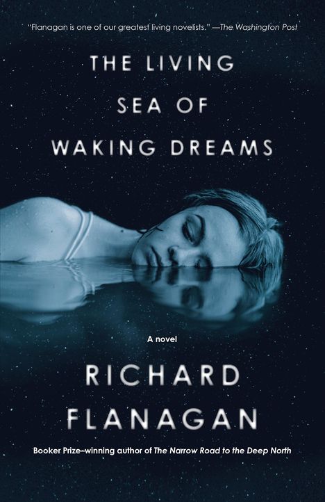 Richard Flanagan: The Living Sea of Waking Dreams, Buch