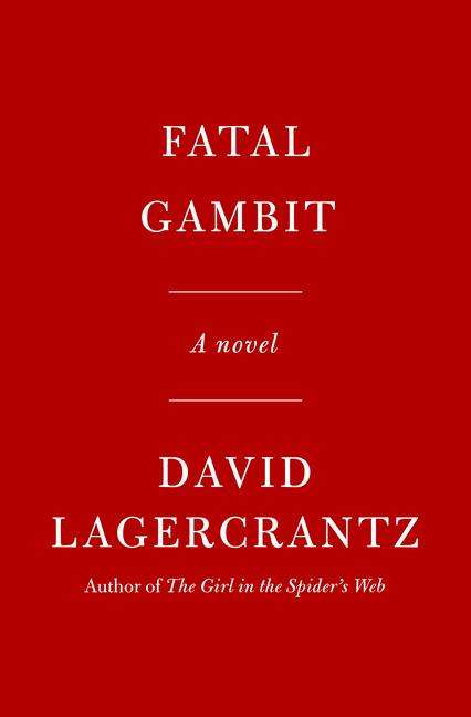 David Lagercrantz: Fatal Gambit, Buch