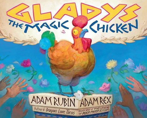Adam Rubin: Gladys the Magic Chicken, Buch