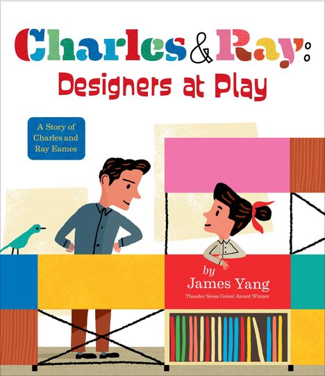 James Yang: Charles &amp; Ray: Designers at Play, Buch