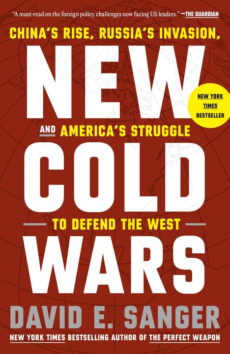 „China's Rise, Russia's Invasion, New Cold Wars“ in großen Buchstaben, New York Times Bestseller, David E. Sanger.
