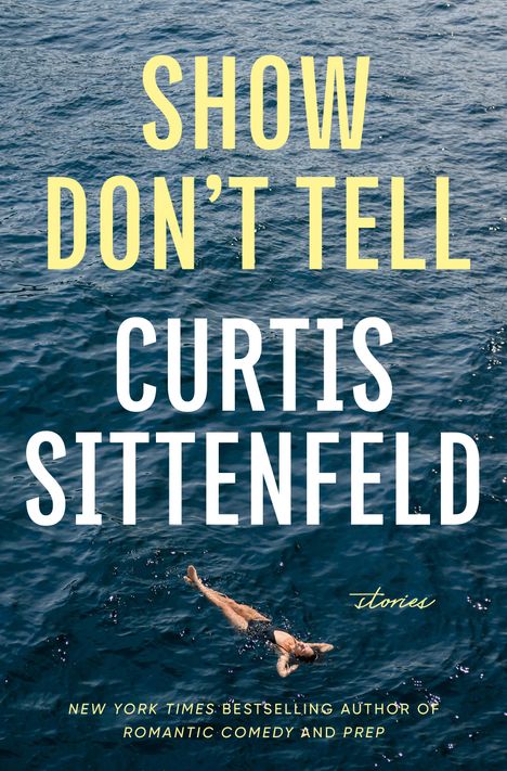 Curtis Sittenfeld: Show Don't Tell, Buch