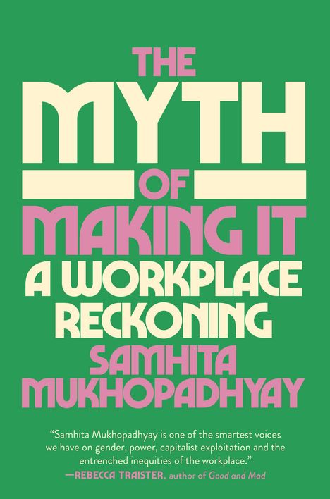 Samhita Mukhopadhyay: The Myth of Making It, Buch