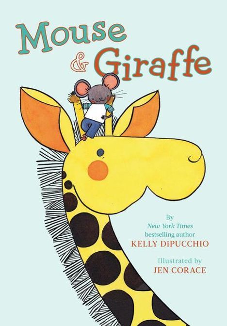 Kelly Dipucchio: Mouse &amp; Giraffe, Buch