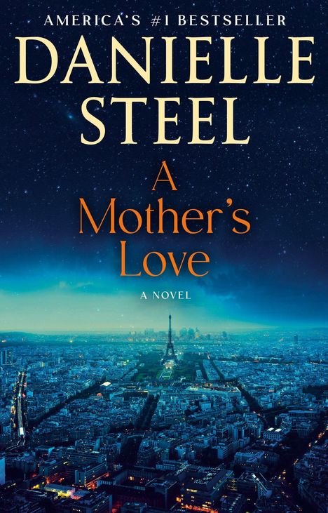 Beschreibung: "AMERICA'S #1 BESTSELLER. DANIELLE STEEL. A Mother's Love. A NOVEL." Ansicht von Paris mit dem Eiffelturm.