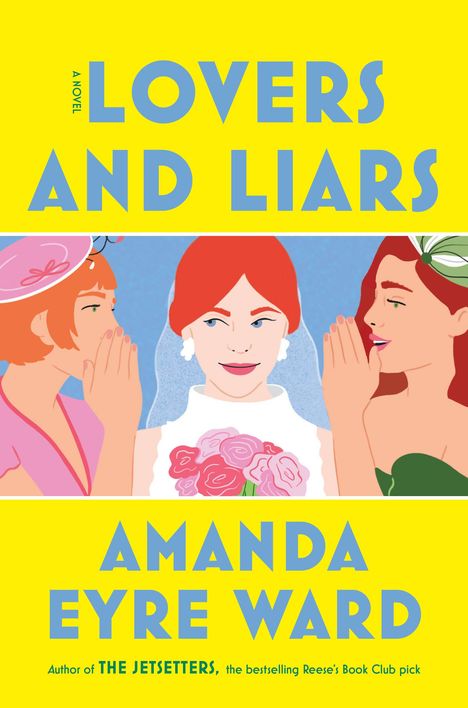 Amanda Eyre Ward: Lovers and Liars, Buch