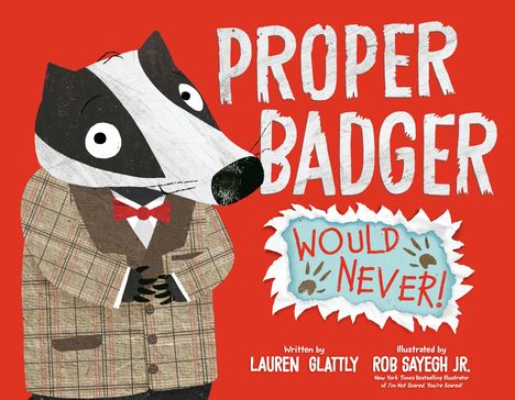Lauren Glattly: Proper Badger Would Never!, Buch