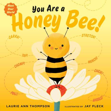 Laurie Ann Thompson: You Are a Honey Bee!, Buch