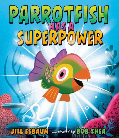 Jill Esbaum: Parrotfish Has a Superpower, Buch