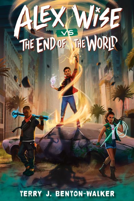 Terry J Benton-Walker: Benton-Walker, T: Alex Wise vs. the End of the World, Buch