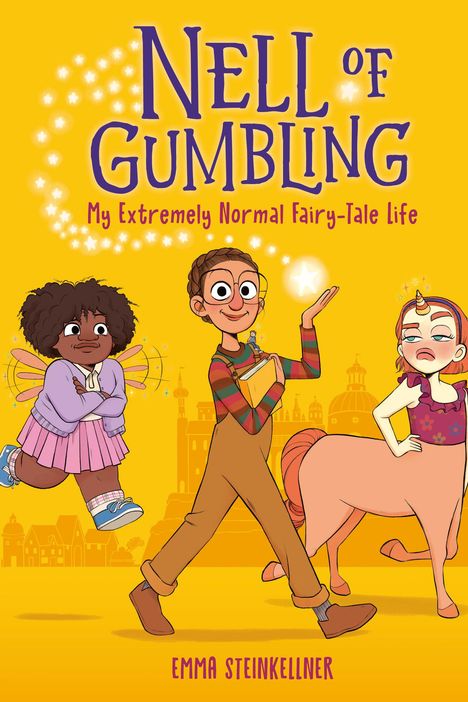 Emma Steinkellner: Nell of Gumbling: My Extremely Normal Fairy-Tale Life, Buch