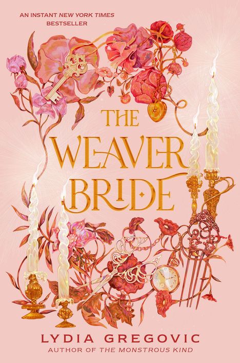 Text: "THE WEAVER BRIDE. LYDIA GREGOVIC. AN INSTANT NEW YORK TIMES BESTSELLER." Illustration mit Blumen und Kerzen.