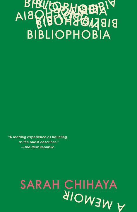 „BIBLIOPHOBIA“ oben in schwebender Anordnung. Zitate unten. Author: SARAH CHIHAYA. Grünen Hintergrund.