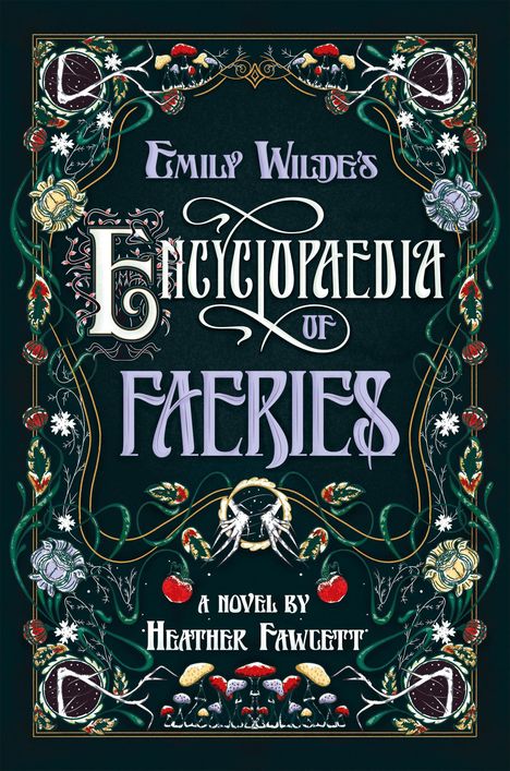 Heather Fawcett: Emily Wilde's Encyclopaedia of Faeries, Buch