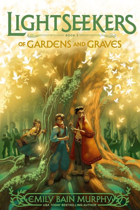 „LIGHTSEEKERS BOOK 2: OF GARDENS AND GRAVES“. Illustration von drei Jugendlichen vor einem zauberhaften Baum mit Schmetterlingen.