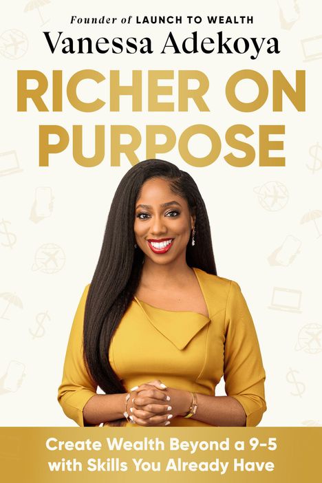 Vanessa Adekoya, "Richer on Purpose", Frau in gelbem Kleid lächelt. Text: "Create Wealth Beyond a 9-5 with Skills You Already Have".