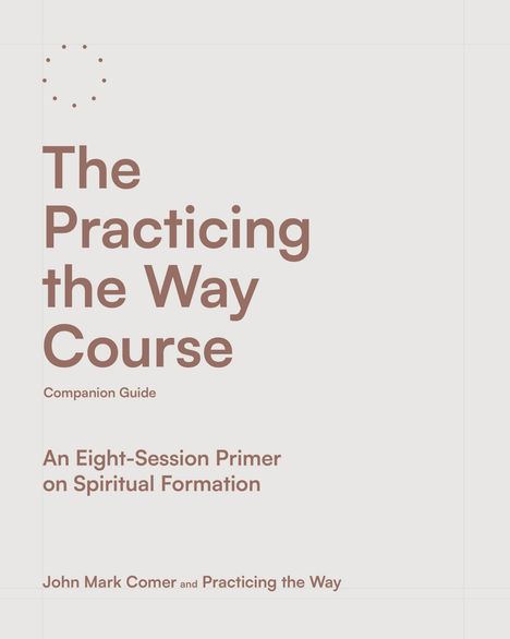 John Mark Comer: The Practicing the Way Course Companion Guide, Buch