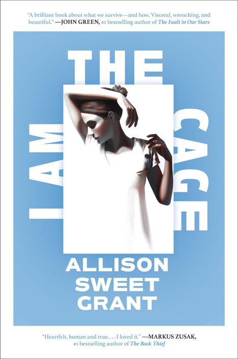 "I AM THE CAGE" von Allison Sweet Grant. Zitate von John Green und Markus Zusak. Frau mit geschlossenen Augen, blauer Hintergrund.