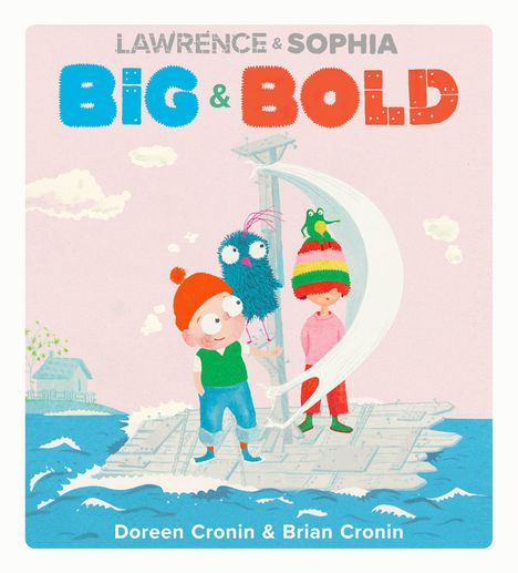 Doreen Cronin: Lawrence &amp; Sophia: Big &amp; Bold, Buch