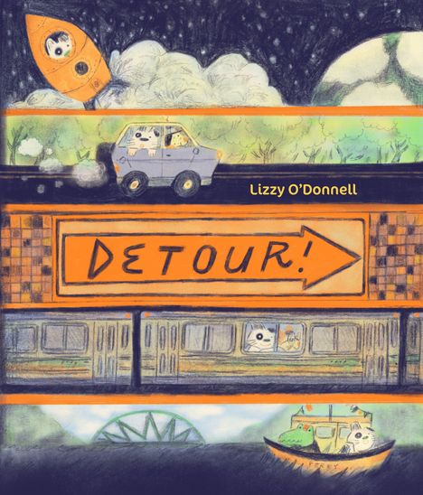 Oben steht "Lizzy O'Donnell". In der Mitte ein großes Schild mit "DETOUR!". Illustration: Tiere reisen mit Rakete, Auto, Zug und Boot.