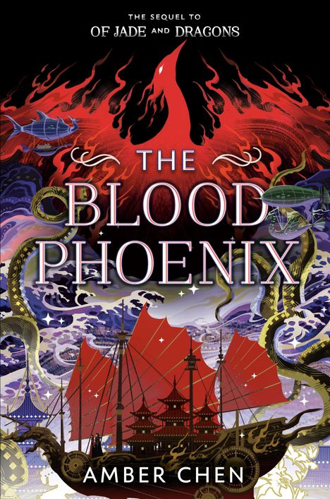 Text: "The sequel to Of Jade and Dragons. The Blood Phoenix. Amber Chen." Illustration: Roter Phönix, Drachen, Segelschiff.