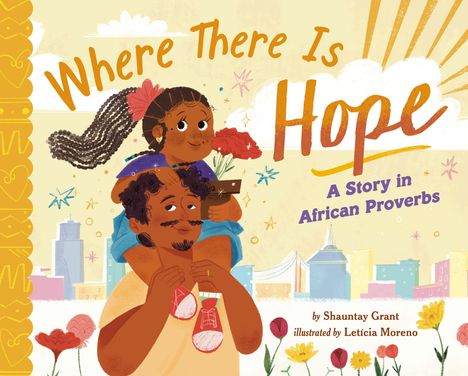 „Where There Is Hope: A Story in African Proverbs.“ Ein Mann trägt ein Kind auf den Schultern, umgeben von Blumen.