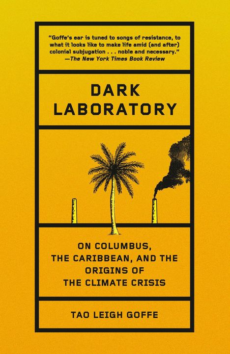 „DARK LABORATORY. ON COLUMBUS, THE CARIBBEAN, AND THE ORIGINS OF THE CLIMATE CRISIS. TAO LEIGH GOFFE.“ Palme und Rauch.