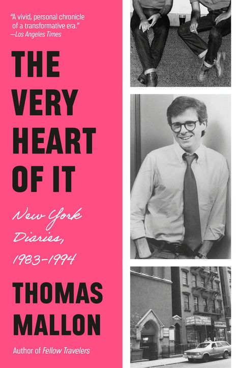 "THE VERY HEART OF IT: New York Diaries, 1983-1994 – Thomas Mallon" mit Fotos von Männern und einem Stadthaus.