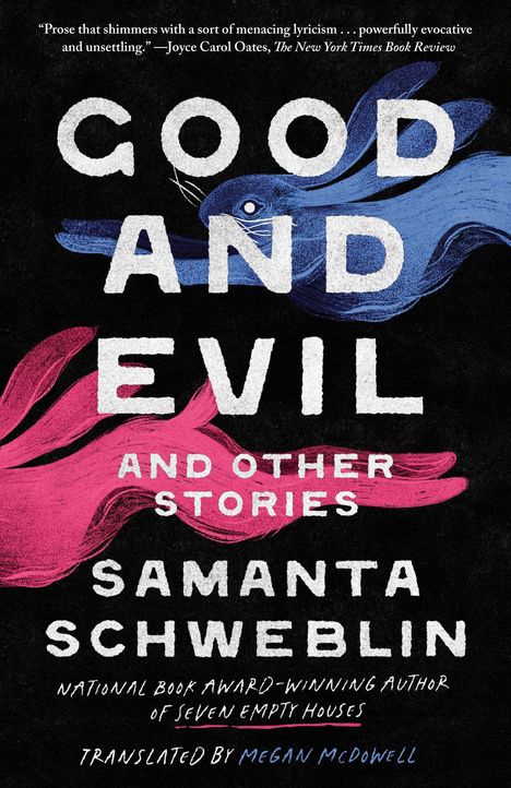 "GOOD AND EVIL AND OTHER STORIES" von Samanta Schweblin. Illustration mit blauen und pinken Pinselstrichen.