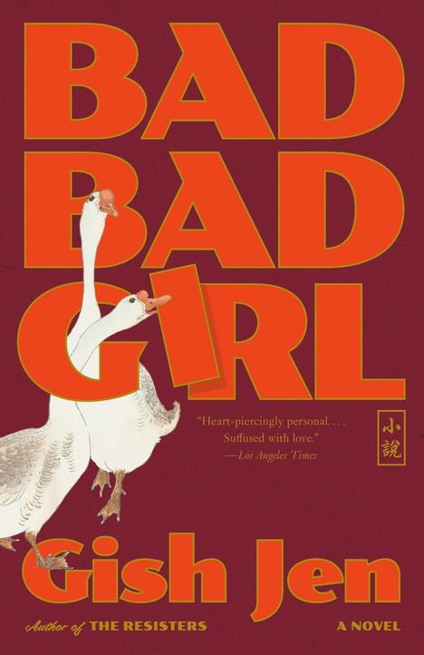 "BAD BAD GIRL" in großen Buchstaben. Zitat: "Heart-piercingly personal... Suffused with love." Illustration von zwei Gänsen.