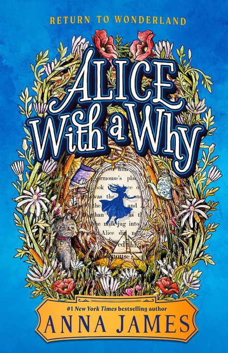 "Return to Wonderland", "Alice With a Why", "Anna James". Illustration von Blumen, einer Katze und einer blauen Silhouette.