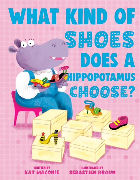 Kat Maconie: What Kind of Shoes Does a Hippopotamus Choose?, Buch