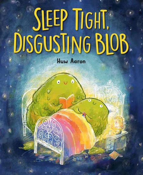 Huw Aaron: Sleep Tight, Disgusting Blob, Buch